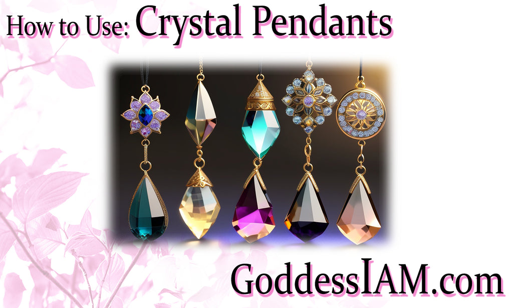 How to Use: Crystal Pendants