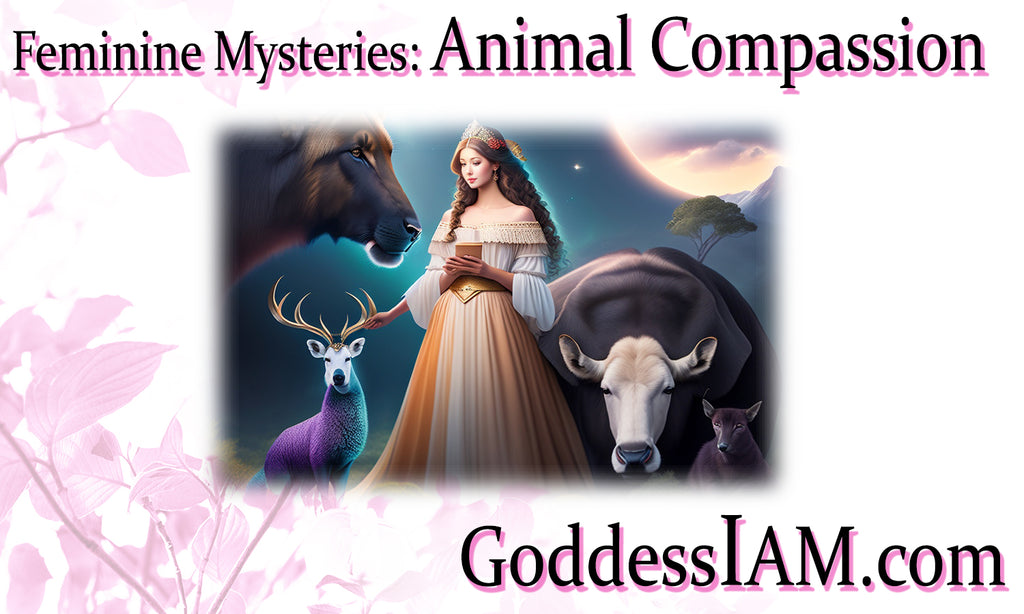 Feminine Mysteries: Animal Compassion