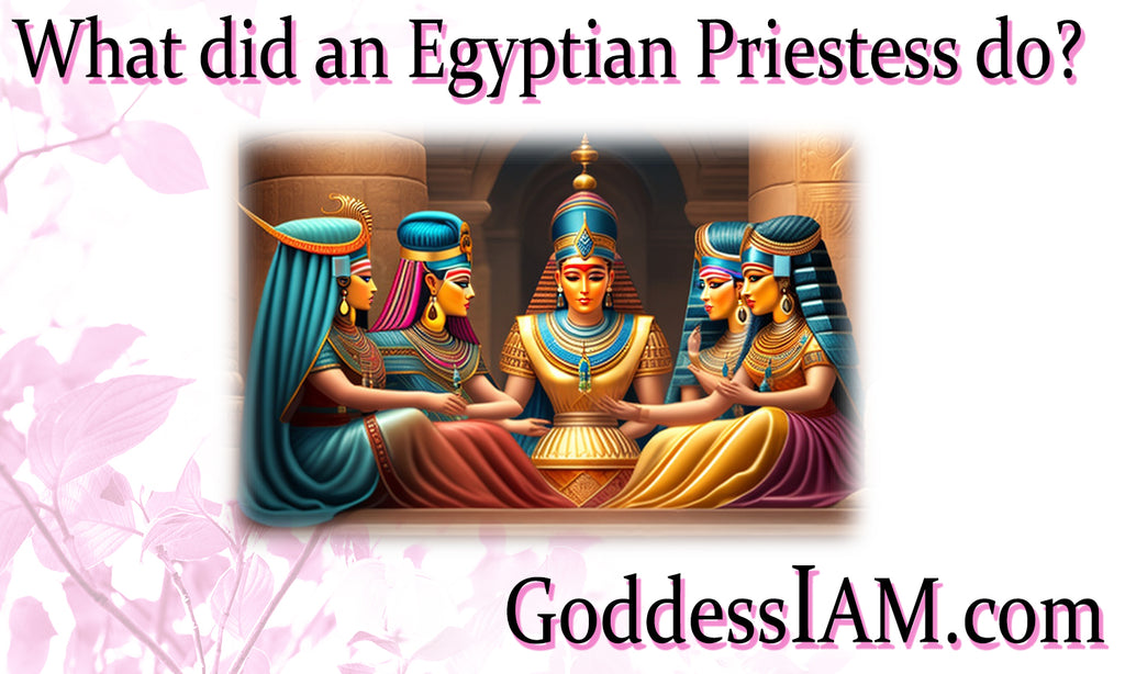 What did an Egyptian Priestess do?