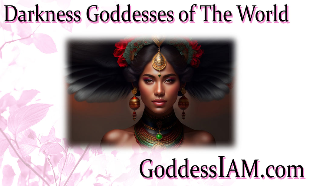 Dark Goddesses of The World