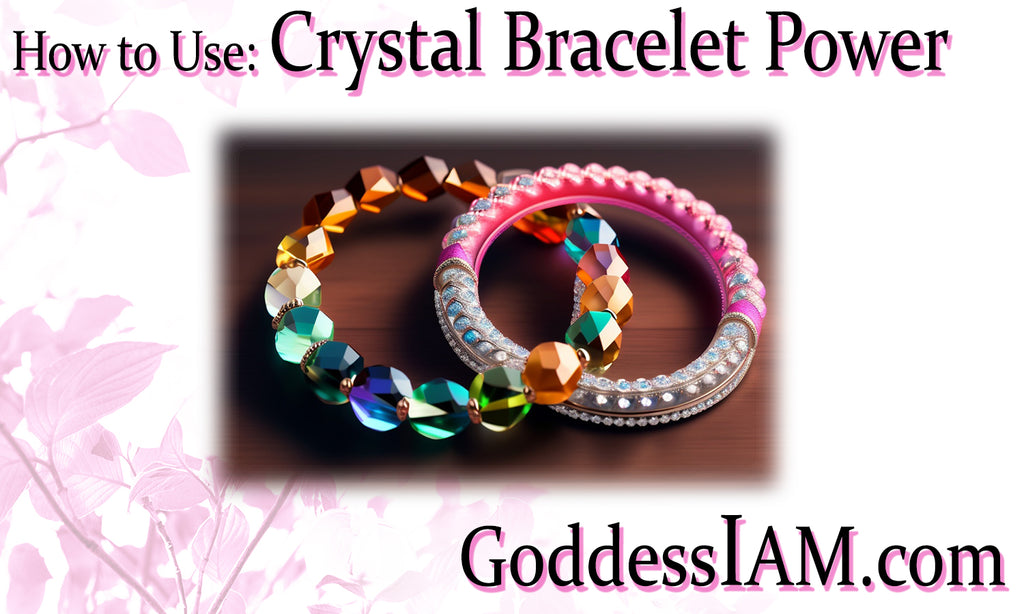 How to Use: Crystal Bracelet Power