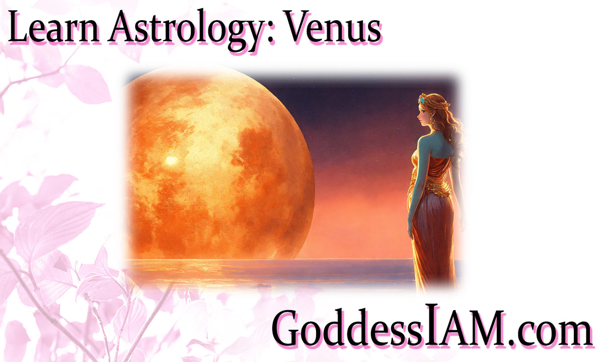 Learn Astrology Venus Goddess I AM