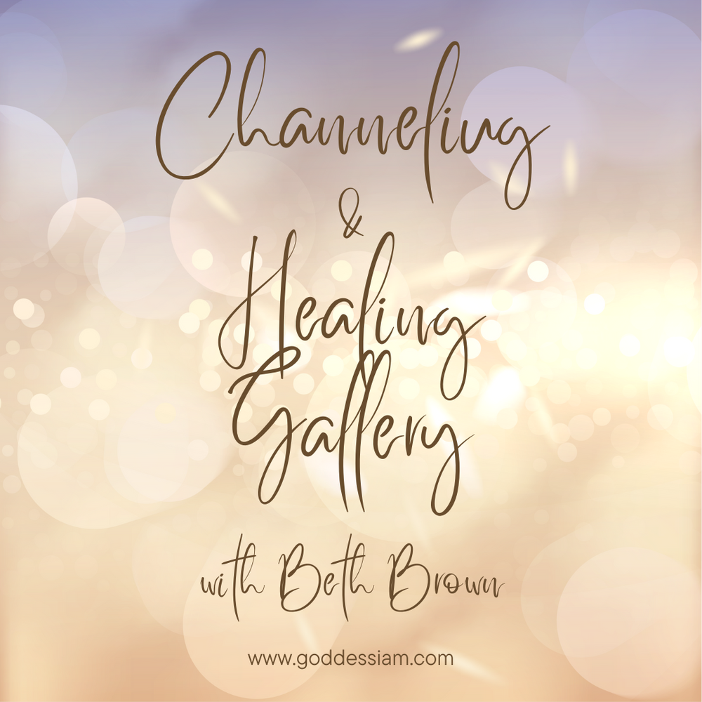 Channeling & Healing Gallery with Beth, Sunday May 26th from 4pm-6pm